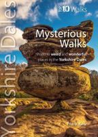 Mysterious Walks Yorkshire Dales 1914589238 Book Cover