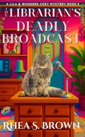 The Librarian's Deadly Broadcast: Lila And Whiskers Mystery (A Fast Paced Cozy Mystery) (A Lila Hartley Cozy Mystery) B0FHWYVHHF Book Cover