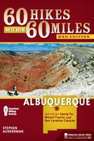 60 Hikes Within 60 Miles: Albuquerque: Including Santa Fe, Mount Taylor, and San Lorenzo Canyon 0897326008 Book Cover