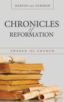 Chronicles of Reformation: Awaken the Church 1938624874 Book Cover