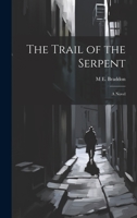 The Trail of the Serpent 1019424877 Book Cover