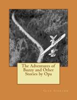 The Adventures of Buzzy and Other Stories by Opa 1539412385 Book Cover