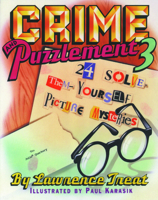 Crime and Puzzlement 3: 24 Solve Them Yourself Picture Mysteries 0879237376 Book Cover