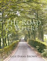 The Road to Where? 1456786377 Book Cover