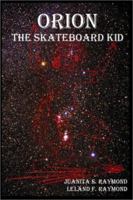 Orion the Skateboard Kid 0967258502 Book Cover