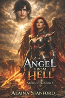 Angel From Hell, Archangel Book 5 B085RT6PMD Book Cover