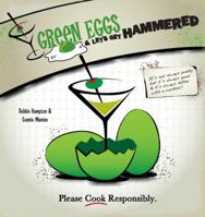 Green Eggs and Let's Get Hammered Cocktail/Cookbook 0983783004 Book Cover