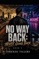 No Way Back: Never Going Back: Book 3 B0H2QQGTZL Book Cover