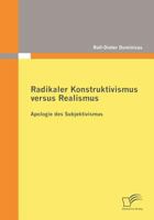 Radikaler Konstruktivismus Versus Realismus: Apologie Des Subjektivismus 3836684896 Book Cover