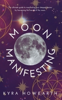 Moon Manifesting 100652777X Book Cover