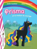 PRISMA ET LA COULEUR DU COURAGE 2897709774 Book Cover