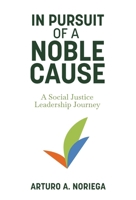 In Pursuit of a Noble Cause B0CP8LH4PK Book Cover