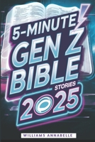 5 Minute Gen Z Bible Stories 2025: Fire Biblical Truths, Iconic Lessons, and Real Talk for Life Today (5 Minute Easter-Pentecostal Devotional 2025) B0F27649WK Book Cover
