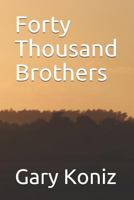 Forty Thousand Brothers 1726809110 Book Cover