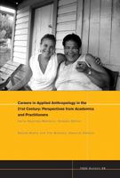 Careers in 21st Century Applied Anthropology: Perspectives from Academics and Practitioners 1405190159 Book Cover
