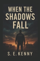 When The Shadows Fall (Willow Creek's Shadows) B0FXDXLH6S Book Cover