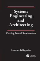 Systems Engineering and Architecting: Creating Formal Requirements 1138077755 Book Cover