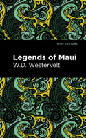 Legends of Ma-ui—a demi god of Polynesia, and of his mother Hina 1513135740 Book Cover