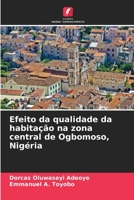 Efeito da qualidade da habitação na zona central de Ogbomoso, Nigéria 6206084442 Book Cover