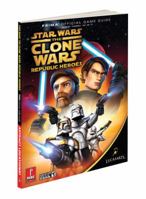 Star Wars Clone Wars Republic Heroes: Prima Official Game Guide 0307465578 Book Cover