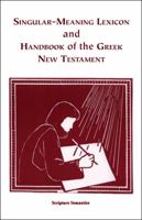 Singular Meaning Lexicon and Handbook of the Greek New Testament 1552128962 Book Cover