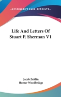 Life and letters of Stuart P. Sherman, 1428653627 Book Cover