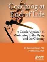 Coaching at End of Life: A Coaching4clergy Textbook 0989475107 Book Cover