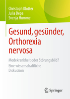 Gesund, gesünder, Orthorexia nervosa: Modekrankheit oder Störungsbild? Eine wissenschaftliche Diskussion 3658074051 Book Cover