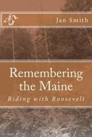 Remembering the Maine: Riding with Roosevelt 1496132416 Book Cover