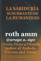 La Sabiduría Susurrante de la Humanidad: Poesía, Prosa y Filosofía sobre el Anhelo Eterno del Alma (Spanish Edition) B0FNWVRTBJ Book Cover