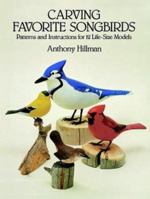 Carving Favorite Songbirds: Patterns and Instructions for 12 Life-Size Models 0486253589 Book Cover