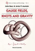 Gauge Fields, Knots, and Gravity (Series on Knots and Everything, Vol. 4) 9810220340 Book Cover