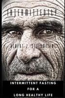 intermittently: intermittently fasting for a healthy long life 1080163131 Book Cover