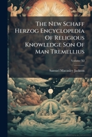 The New Schaff Herzog Encyclopedia Of Religious Knowledge Volume XI Son Of Man Tremellius 1179478967 Book Cover