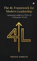 The 4L Framework for Modern Leadership: Equipping Leaders to Thrive in a Disruptive World B0GGTMZBXX Book Cover