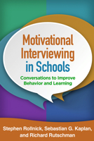 Motivational Interviewing in Schools: Conversations to Improve Behavior and Learning (Applications of Motivational Interviewing) 1462527272 Book Cover