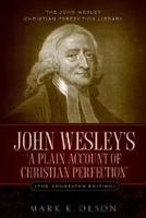 A Plain Account of Christian Perfection 0834101580 Book Cover