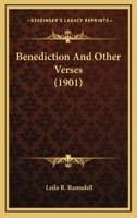 Benediction And Other Verses 1104039397 Book Cover