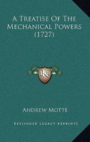 A Treatise Of The Mechanical Powers 1148840540 Book Cover