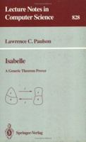 Isabelle: A Generic Theorem Prover (Lecture Notes in Computer Science) 3540582444 Book Cover