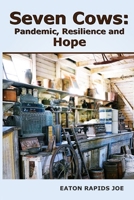 Seven Cows: Pandemic, Resilience and Hope 1735019100 Book Cover