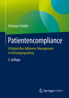 Patientencompliance: Erfolgreiches Adhärenz-Management im Versorgungsalltag 3658295635 Book Cover