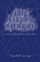 The Silver Thread; a Journey through Balkan Craftsmanship 0957409044 Book Cover