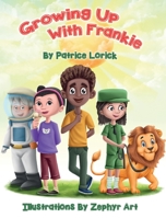 Growing Up With Frankie 057869686X Book Cover
