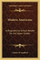 Modern Americans, a Biographical School Reader for the Upper Grades 1023330393 Book Cover