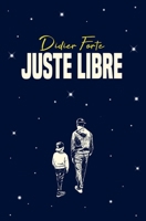 JUSTE LIBRE (French Edition) 2959177509 Book Cover