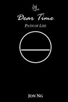 Dear Time: Path of Life 9671457924 Book Cover