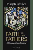 Faith of Our Fathers A History of 'True' England 1621644359 Book Cover