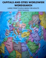 Capitals and Cities Worldwide: Large Print Puzzle Book For Adults 1034509659 Book Cover