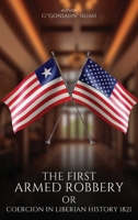 The First Armed Robbery or Coercion in Liberian History 1821 B0F627RGT6 Book Cover
